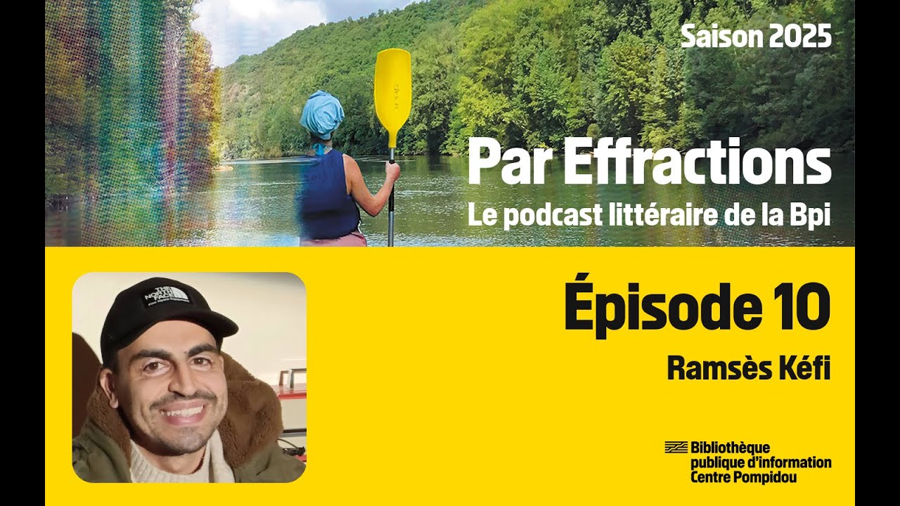 Par Effractions #10 – Ramsès Kefi