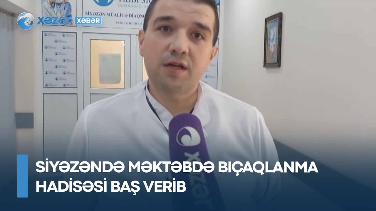 Siyəzəndə məktəbdə bıçaqlanma hadisəsi baş verib