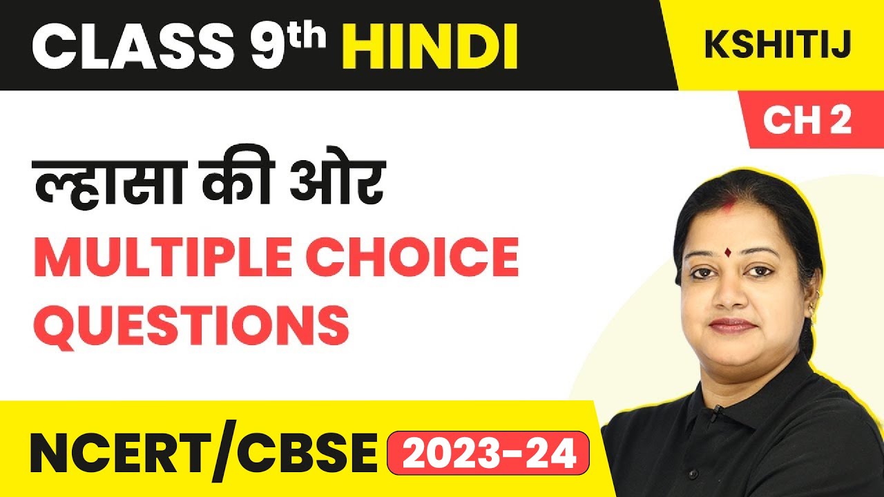 Class 9 Hindi Kshitij Chapter 2 (100 Solved) | Lhasa Ki Aur MCQ (Hindi Course A)