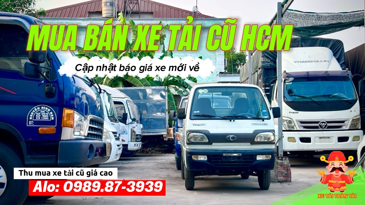 MUA B&Aacute;N XE TẢI CŨ HCM, B&igrave;nh Dương - Thu mua xe cũ gi&aacute; cao | Xe tải Thần T&agrave;i
