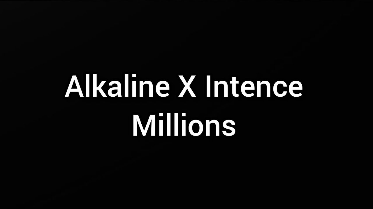 Alkaline X Intence - Millions [Lyrics]