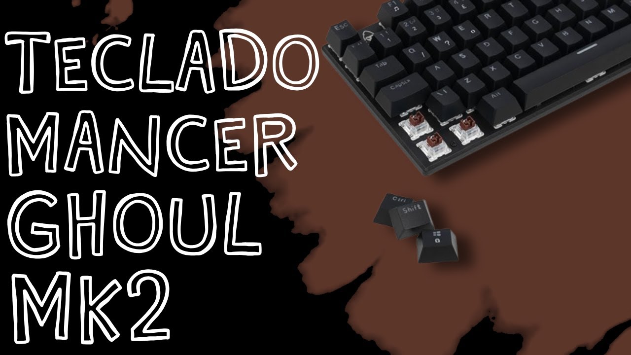TECLADO COM SOFTWARE BOM E BARATO COM SWITCH MARROM - Mancer Ghoul Mk2