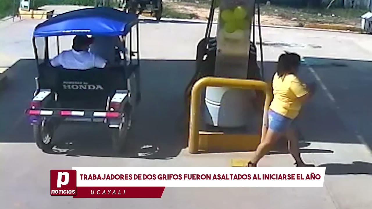 PUCALLPA:TRABAJADORES DE DOS GRIFOS FUERON ASALTADOS AL INICIARSE EL AÑO
