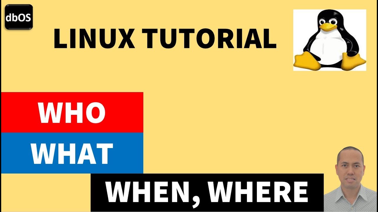 Who What When Where in Linux