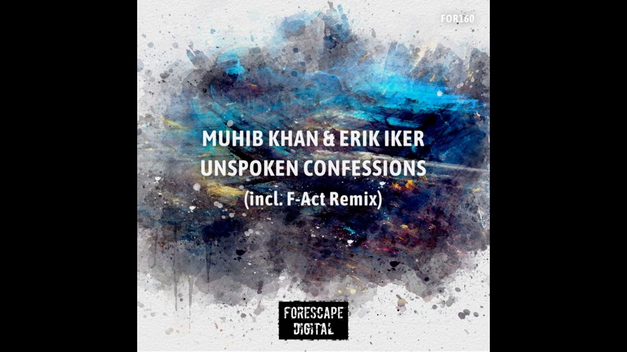Muhib Khan, Erik Iker - Unspoken Confessions (F-Act Remix)