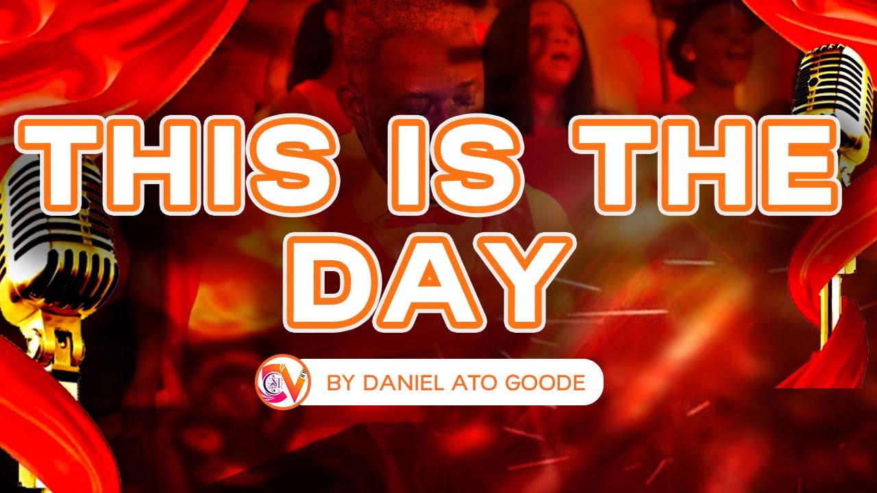THIS IS THE DAY | By Daniel Ato Goode #music #traditionalmusic #choralmusic