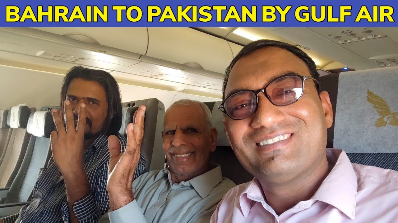 BAHRAIN 🇧🇭 TO PAKISTAN🇵🇰 | BAHRAIN SE PAKISTAN KA SAFAR | GULF AIR
