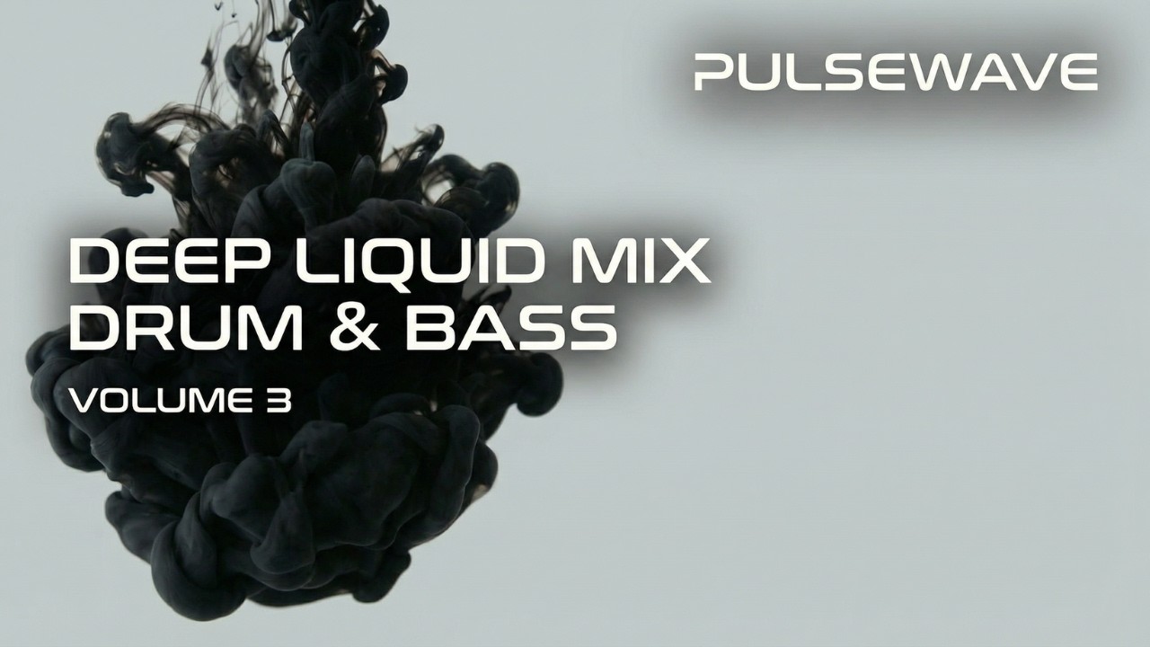 Deep Liquid Drum & Bass Mix Vol. 3 • Instrumental | PULSEWAVE