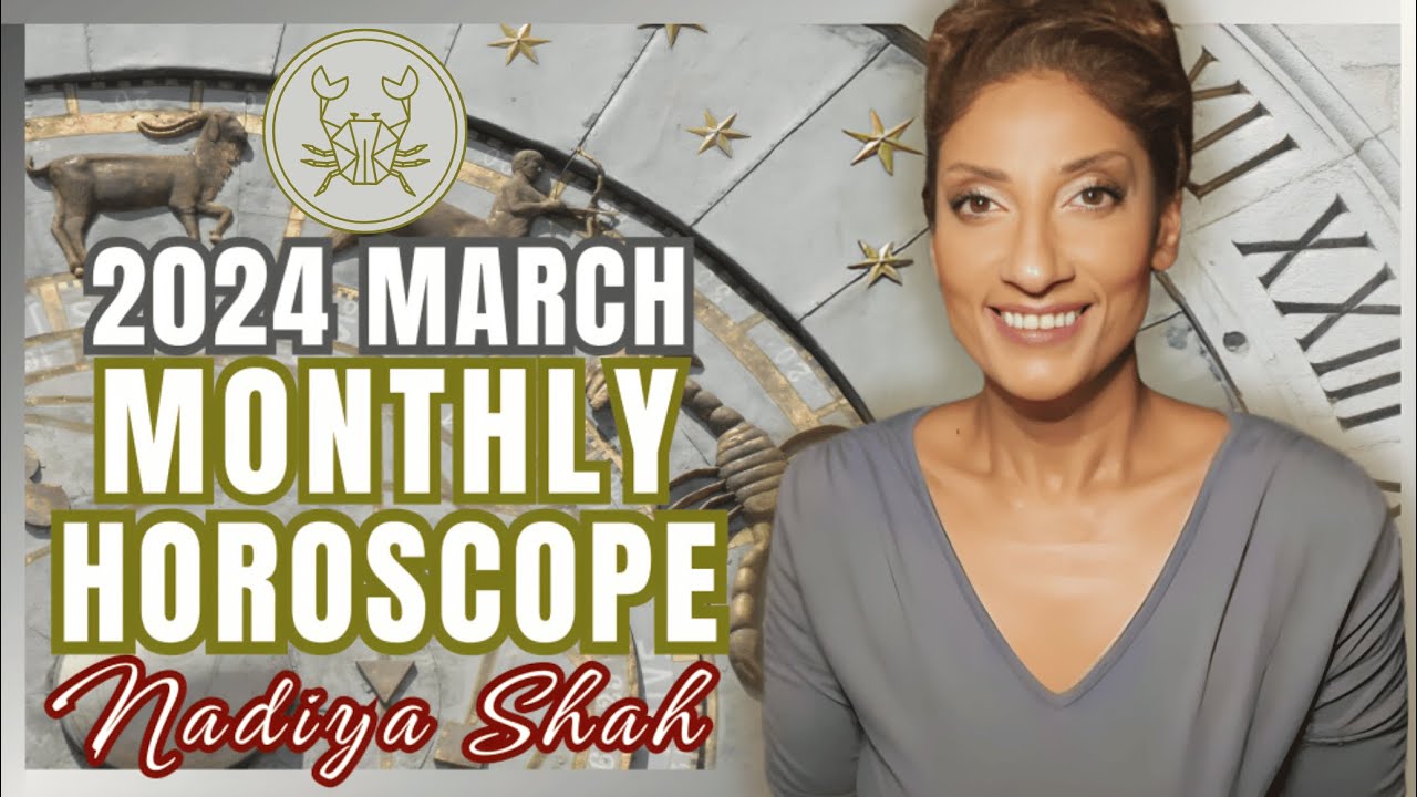 ♋️ Cancer March 2024 Astrology Horoscope by Nadiya Shah