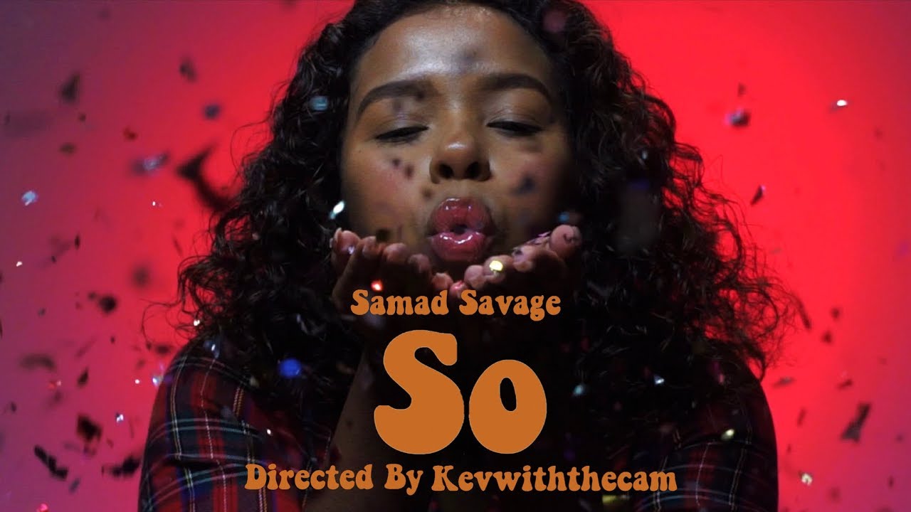 Samad Savage - So (Official Music Video) [Dir. by @KevWithTheCam]