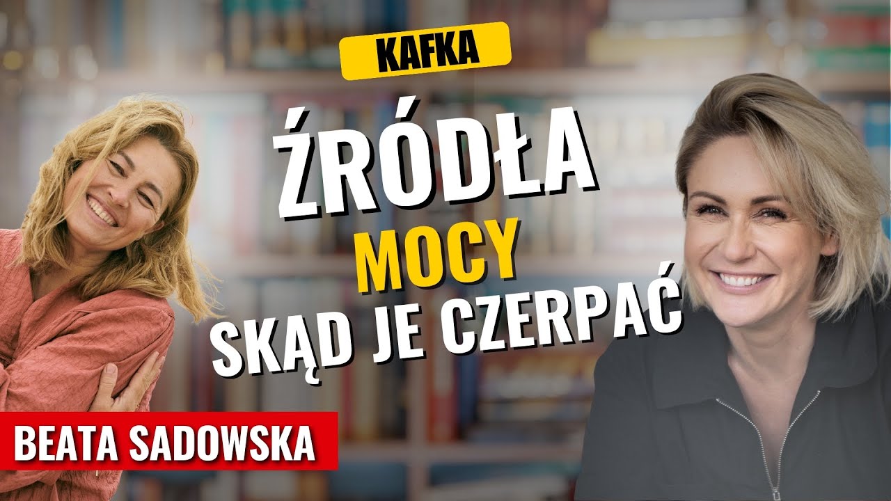 Źródła mocy — skąd je czerpać - Beata Sadowska Gosia Ohme | Kafka'15 odc. 283