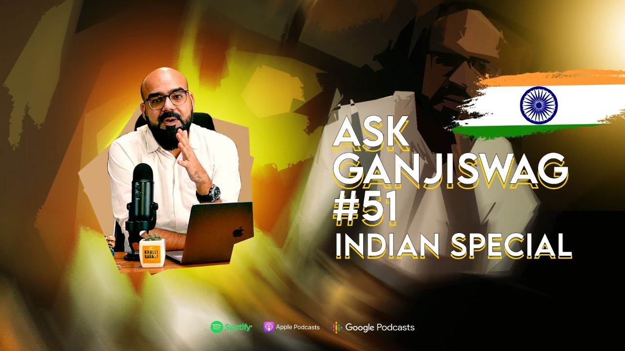 Ask Ganjiswag #51 Indian Special Part II | Junaid Akram
