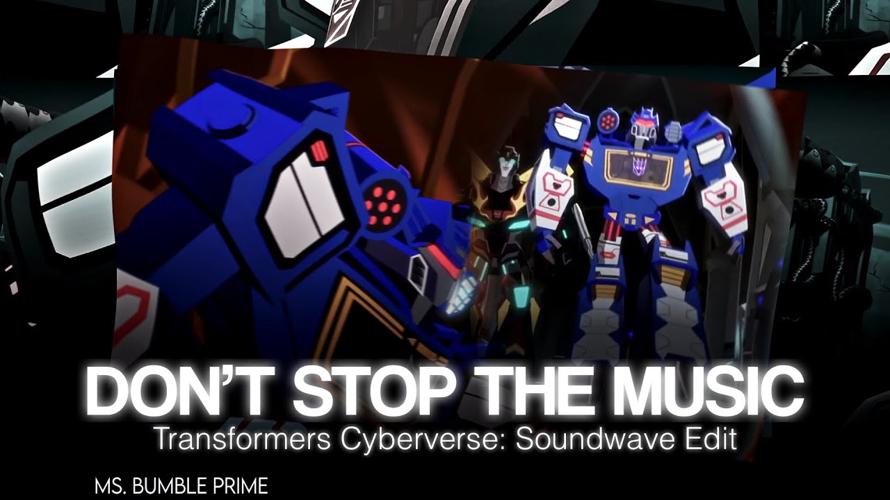 Soundwave | Don’t Stop The Music | Transformers Cyberverse edit
