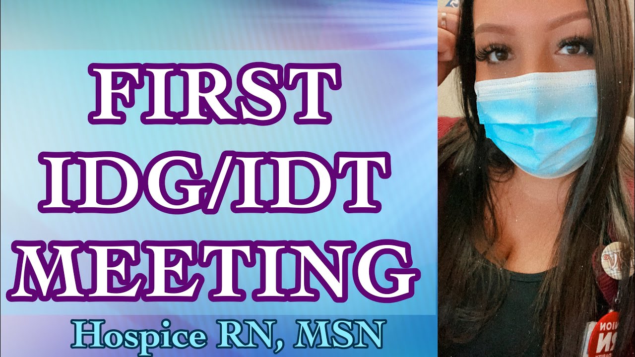 I SURVIVED MY FIRST IDG/IDT MEETING | TIPS & TRICKS | DOCUMENTING DECLINES | HOSPICE NURSE