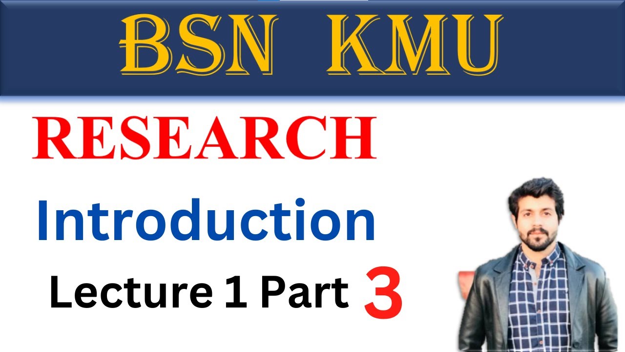 BSN | KMU | RESEARCH | LEC 1 PART 3 | #research