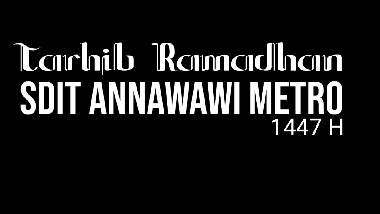 TARHIB RAMADHAN 1447 H | SDIT ANNAWAWI METRO 