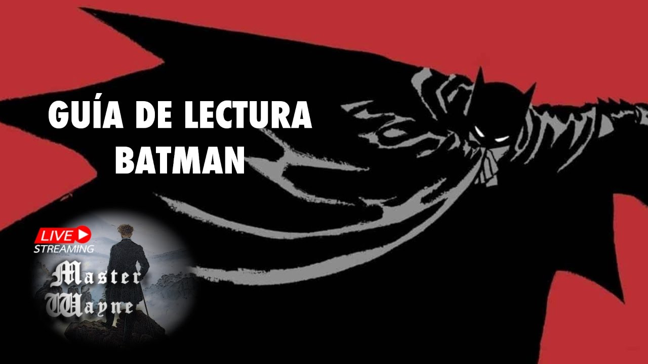GUÍA DE LECTURA BATMAN - Cómo empezar a leer cómics de BATMAN