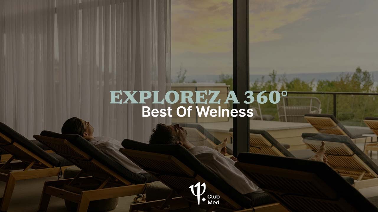 Go for relaxing holidays with Club Med [360 &deg;]