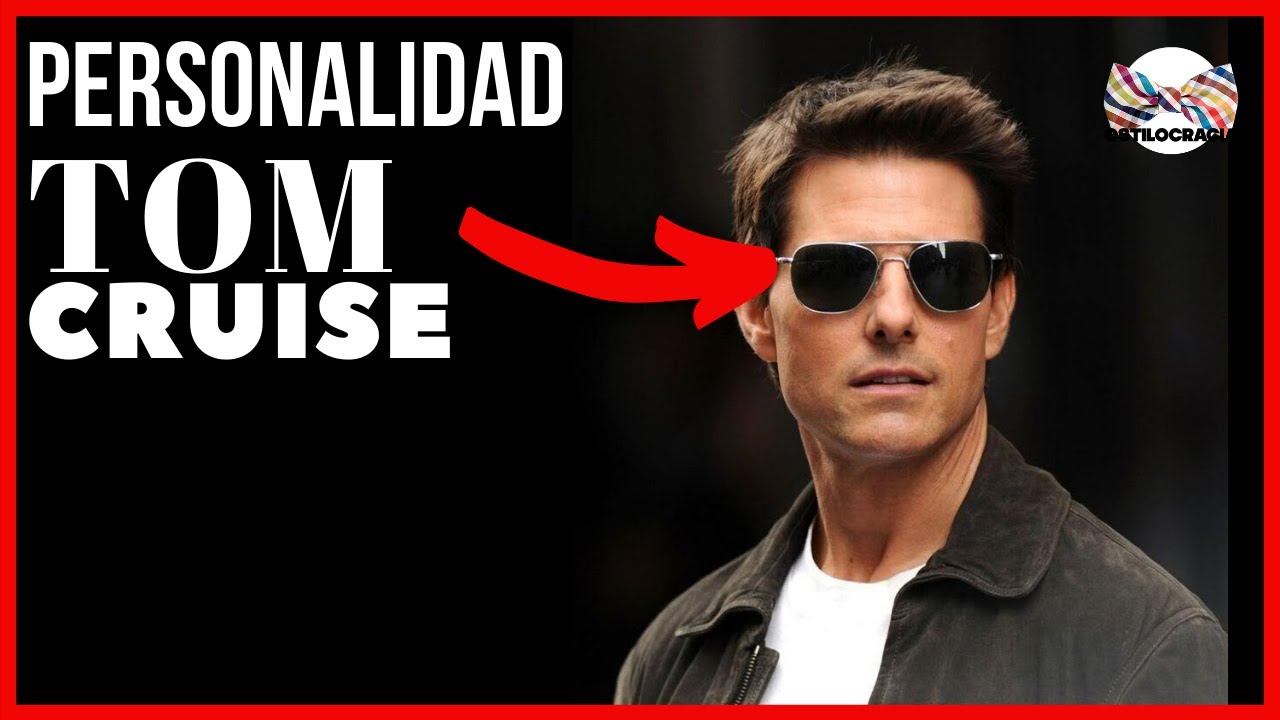 PERSONALIDAD TOM CRUISE: rasgos de HOMBRE ALFA