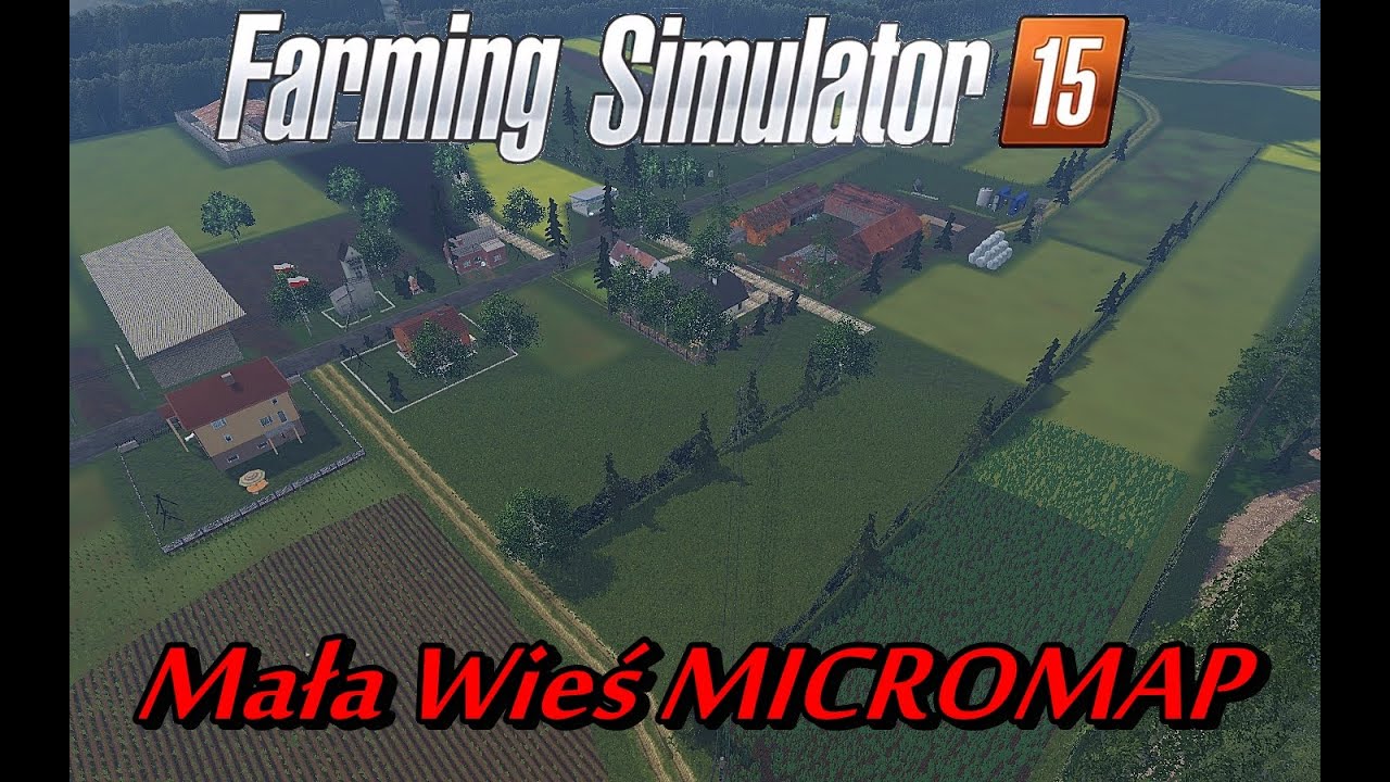 Farming Simulator 2015 #14 Sprawdzanie map: Mała Wieś MICROMAP