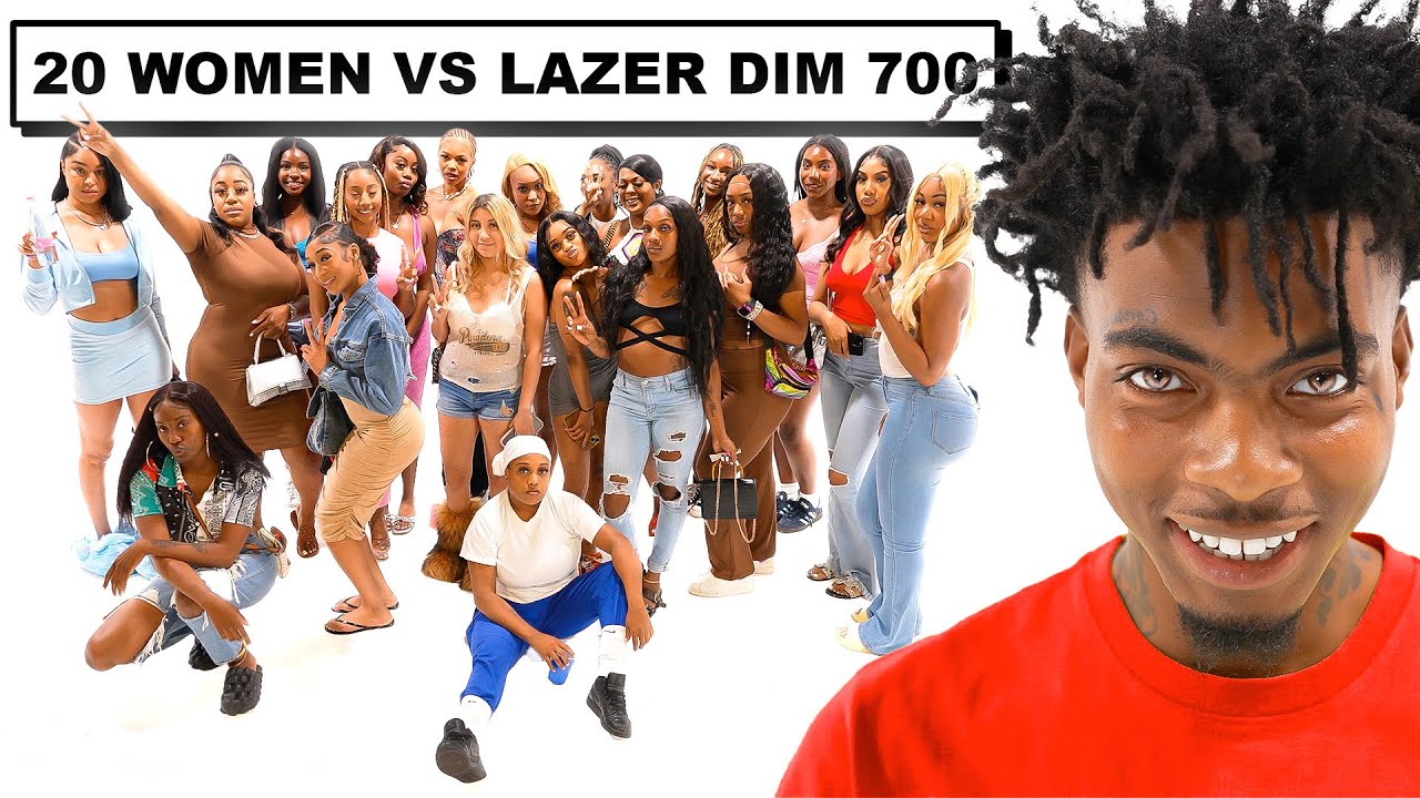 20 WOMEN VS 1 RAPPER: LAZER DIM 700