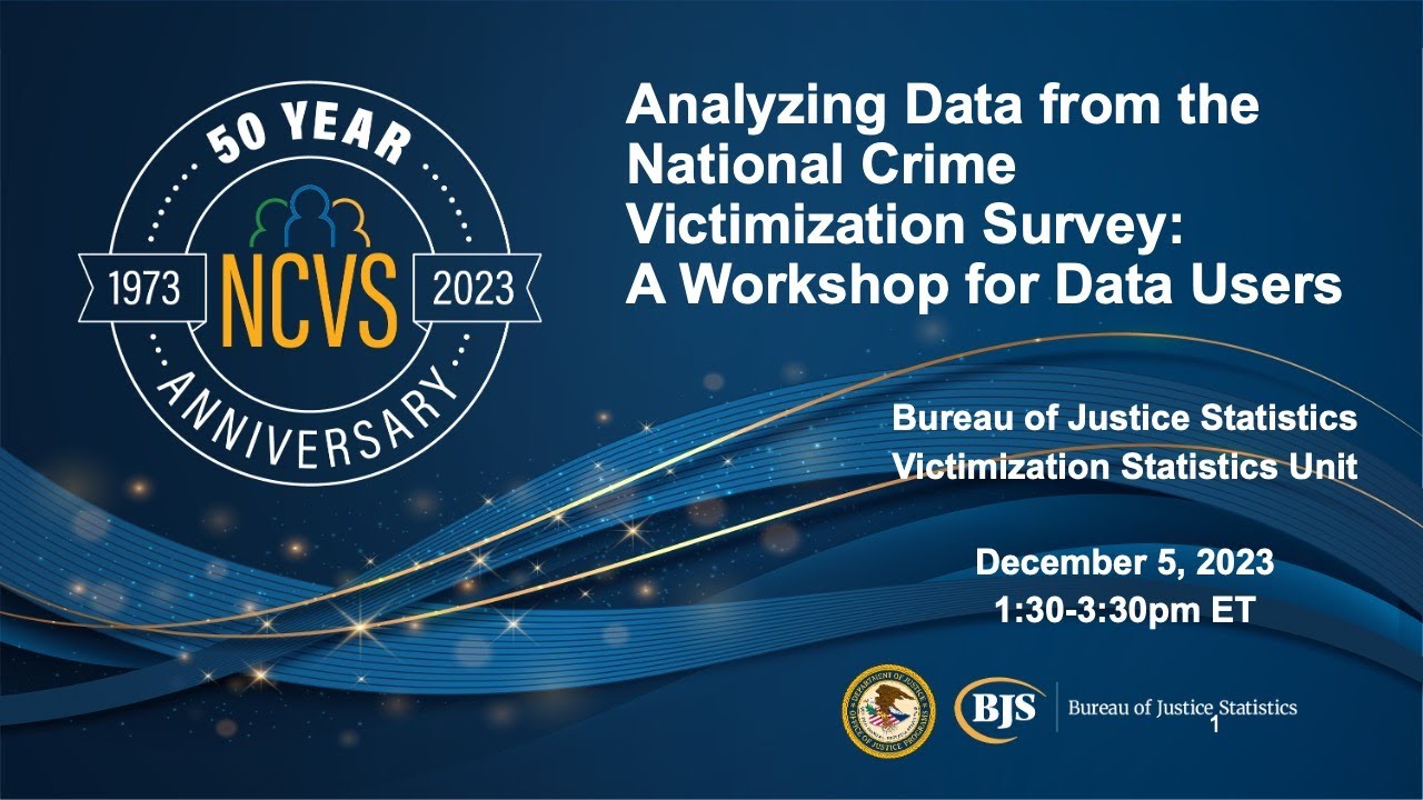 Analyzing Data from the National Crime Victimization Survey A Virtual Workshop for Data Users