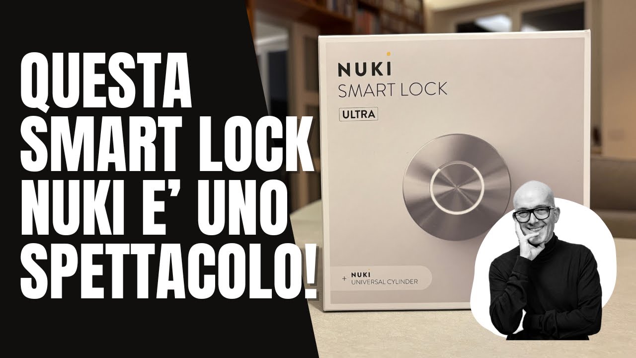 Esclusiva Italia, l'unboxing di Nuki Smart Lock Ultra