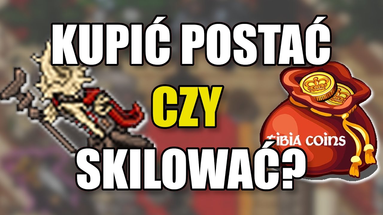 Kupić postać czy skillować? Co się bardziej opłaca?