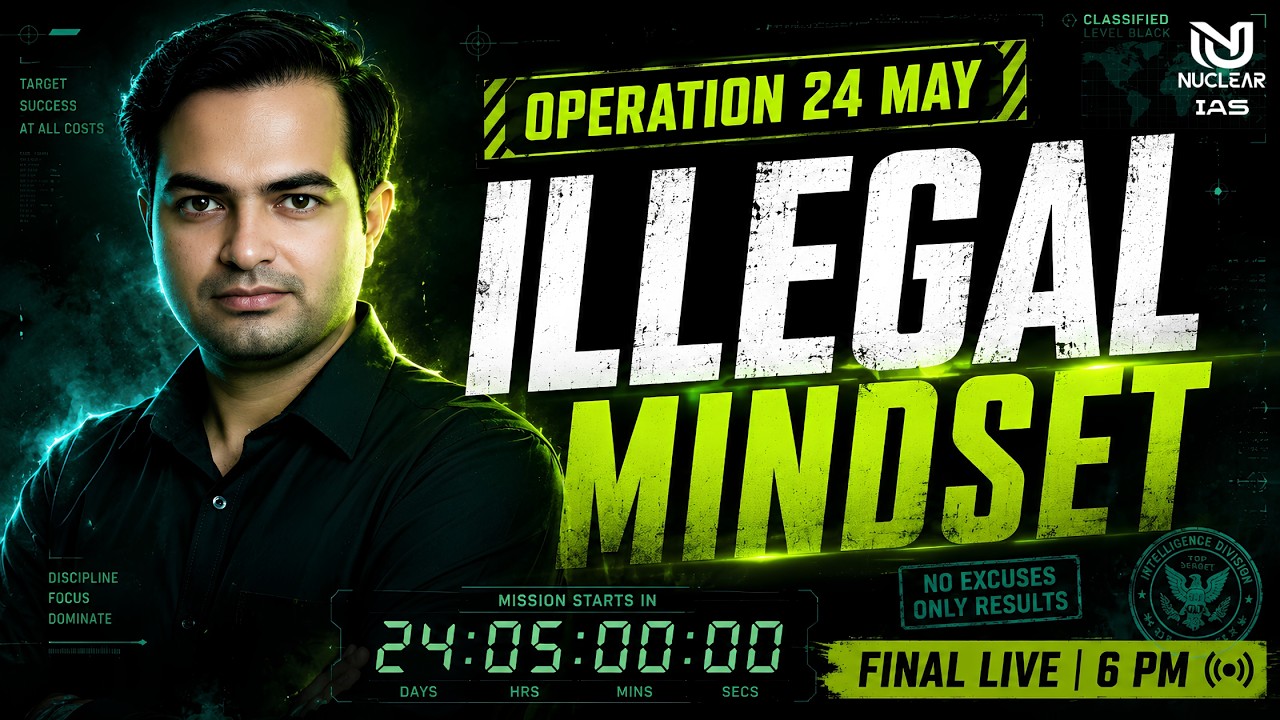 Operation May 24: The ILLEGAL UPSC Mindset | UPSC Prelims 2026 FINAL LIVE