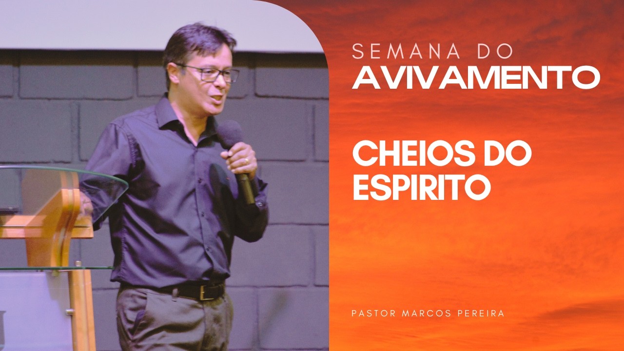 Semana do Avivamento - Pastor Marcos Pereira