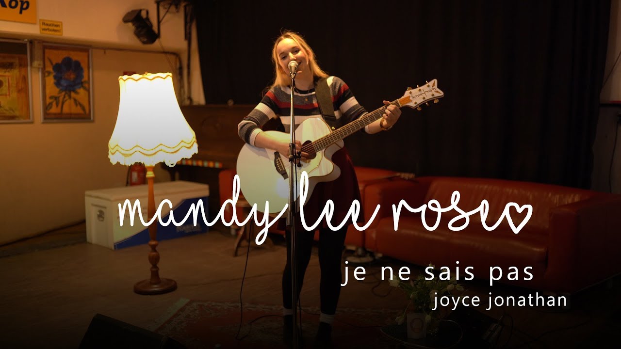 je ne sais pas - joyce jonathan | LIVE SESSION #1 | mandy lee rose