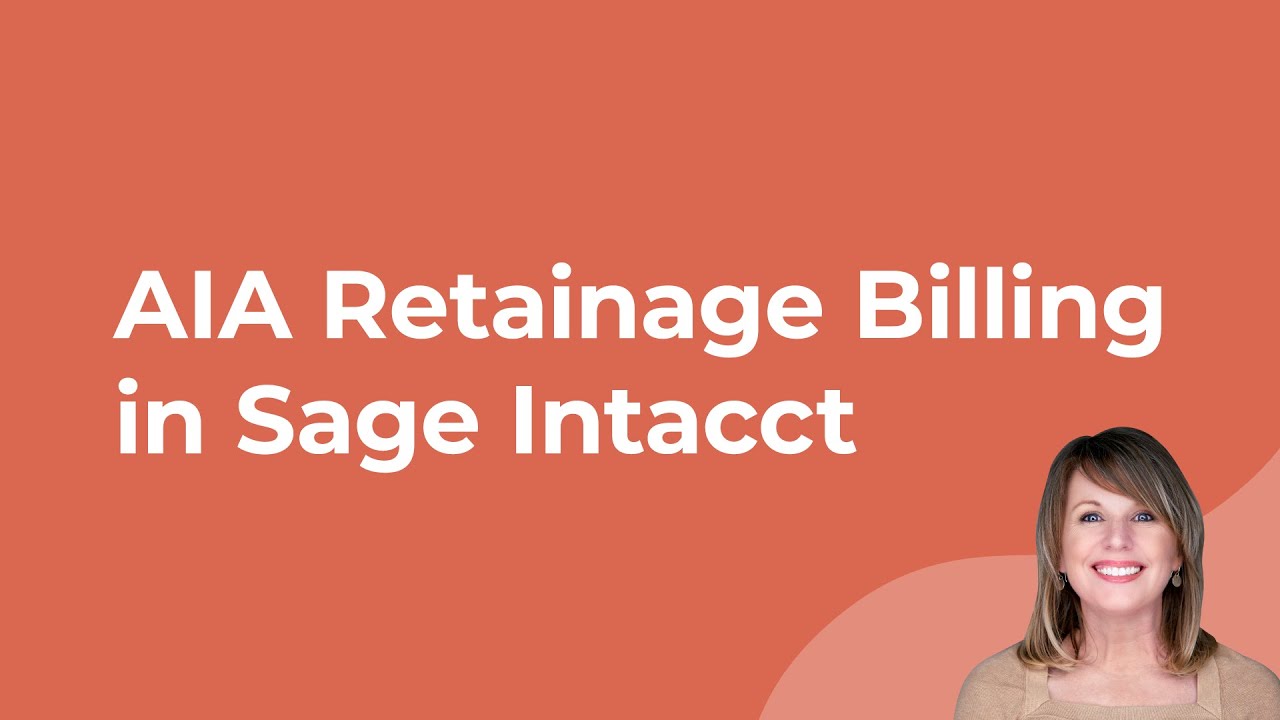 Retainage Release for Invoices and the New AIA Type Retainage Form for Sage Intacct Construction