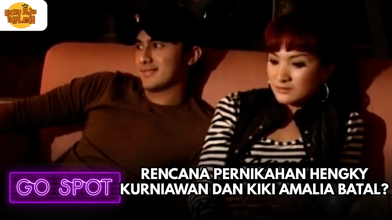 RENCANA PERNIKAHAN HENGKY KURNIAWAN DAN KIKI AMALIA BATAL? | GO SPOT
