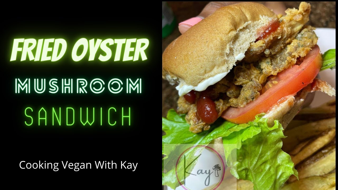 Fried Oyster Mushroom Sandwich Cooking Vegan With Kay