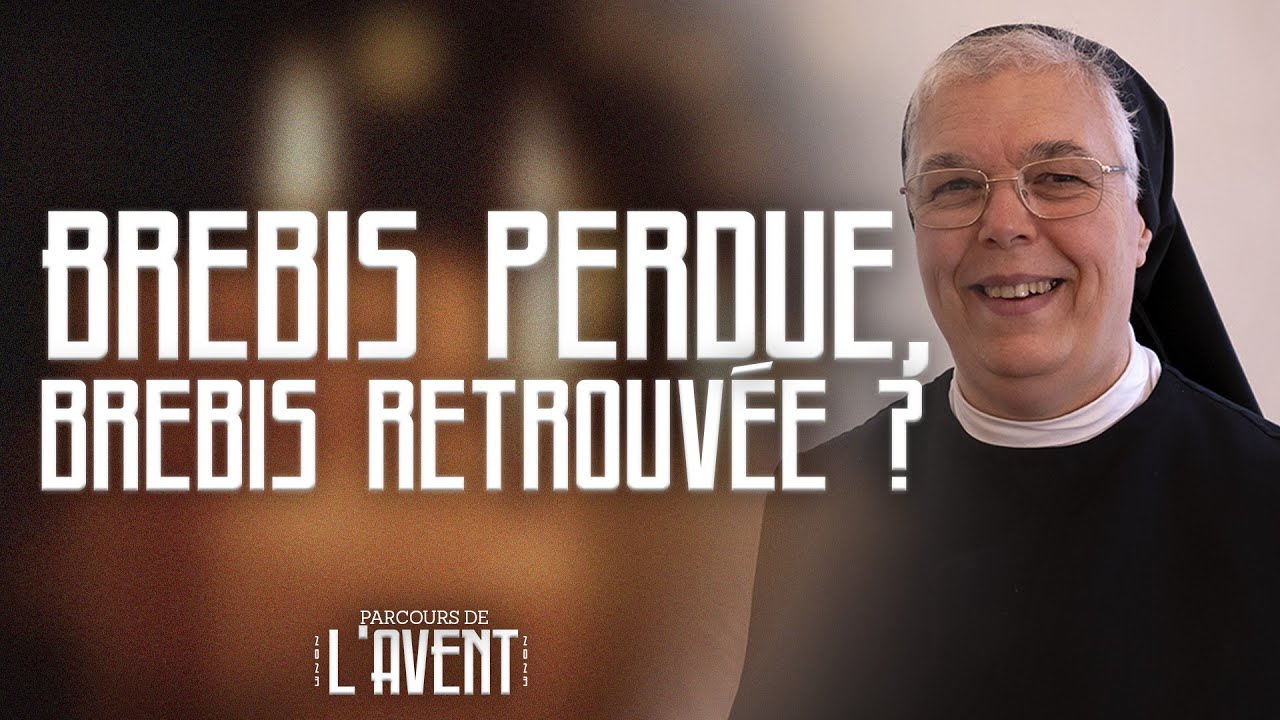 Méditations de l'Avent 2023 | Brebis perdue, brebis retrouvée ? | 10/31