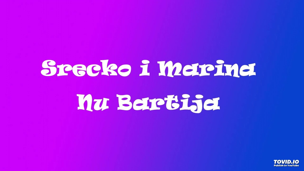 Srecko i Marina - Nu Bartija