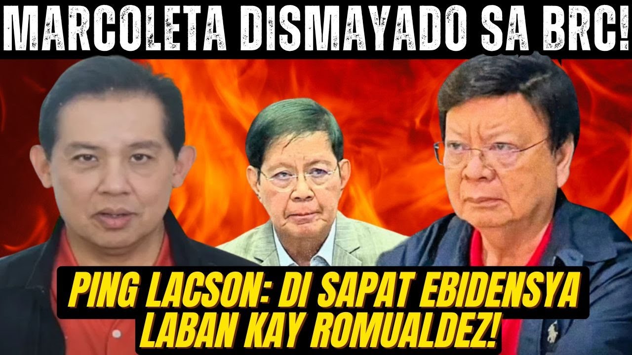 MARCOLETA DISMAYADO SA BRC NI LACSON! PING: WALANG SAPAT NA EBIDENSYA LABAN KAY MARTIN!