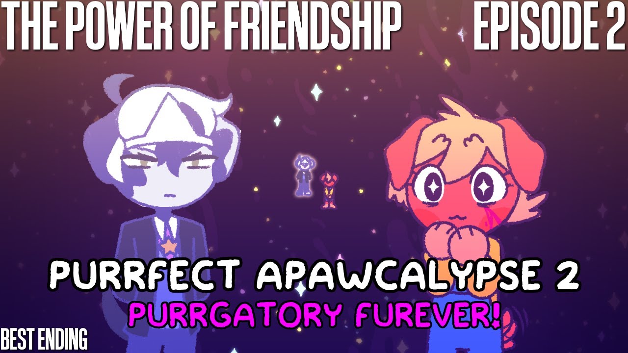 The Power of Friendship - Purrfect Apawcalypse 2: Purrgatory Furever! - Episode 2 [Let's Play]