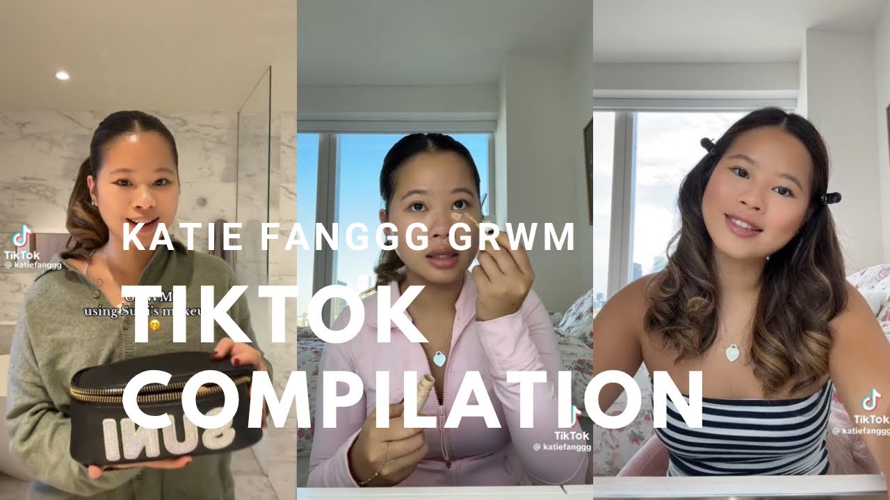 Katie Fanggg GRWM | 1 HOUR TikTok compilation
