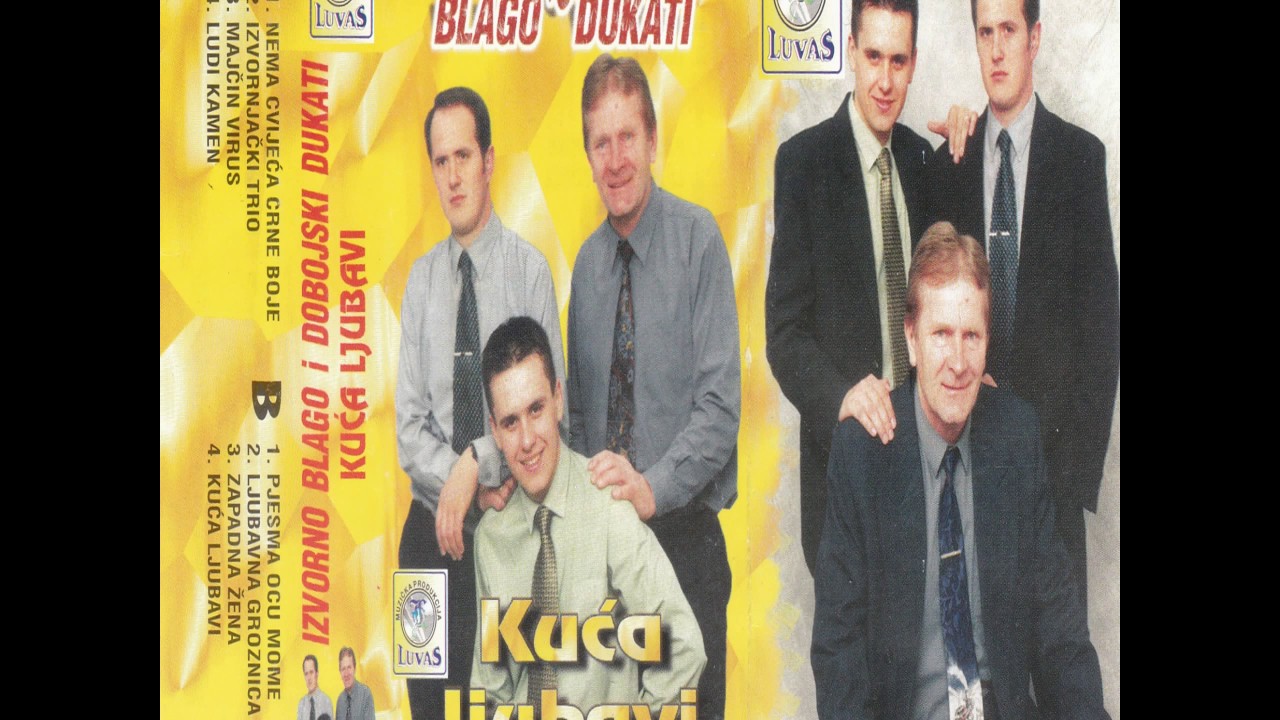 Izvorno Blago & Dobojski Dukat - Kuća Ljubavi (ALBUM)