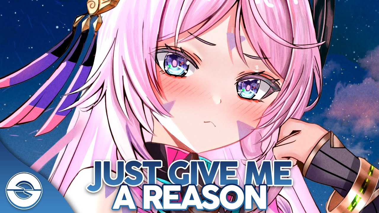 Nightcore - Just Give Me A Reason (Lyrics)