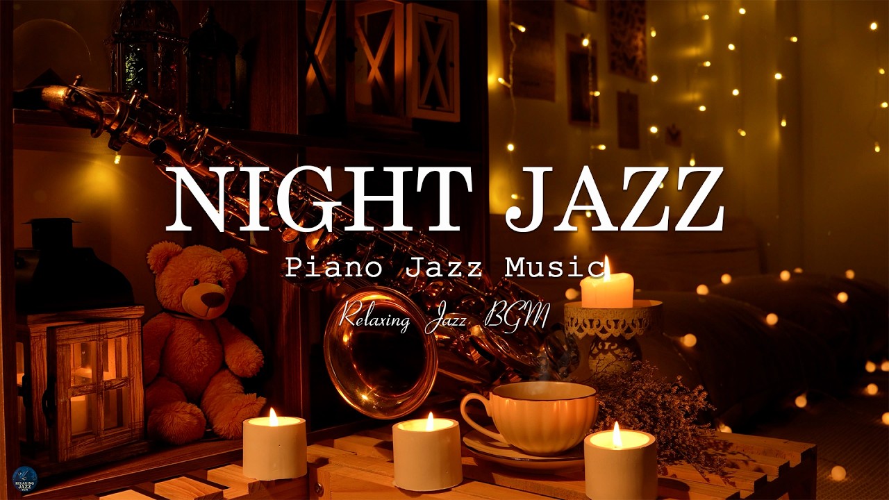 Relaxing of Elegant Night Jazz Music - Smooth Jazz Piano Music  - Jazz Background Music for Sleep