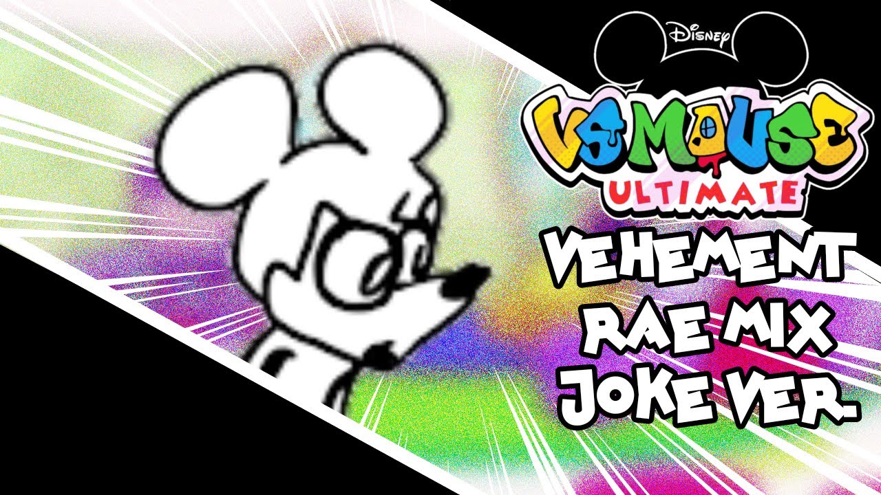 Vehement (Rae Mix) Joke Ver. - Vs. Mouse Ultimate | (1/5)