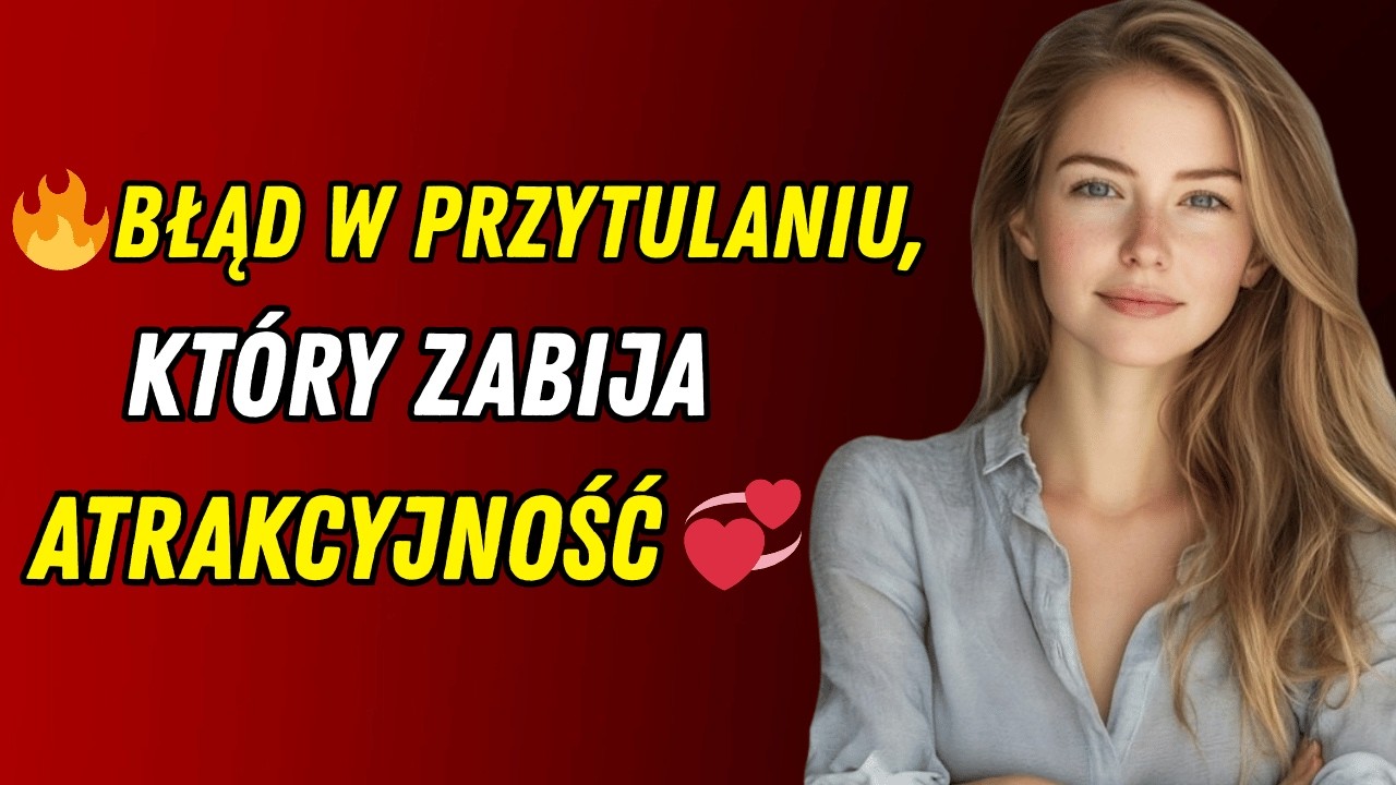 Jak poprawnie przytulić kobietę (błąd, który natychmiast zabija atrakcyjność)|Psychologia Kobiecości