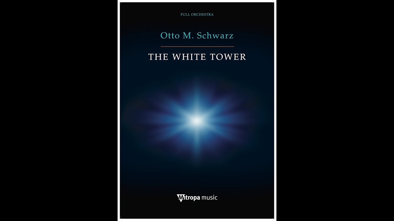 THE WHITE TOWER (Orchestra Version) - Otto M Schwarz