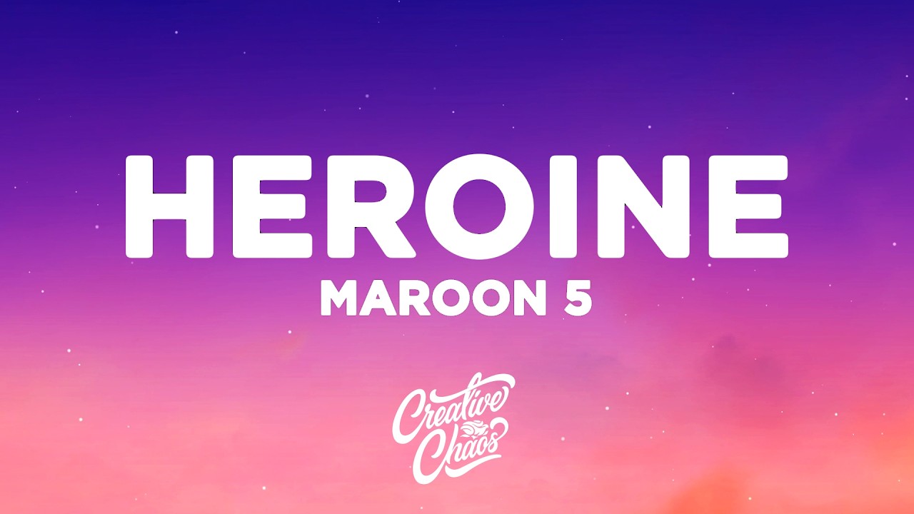 Maroon 5 - Heroine (Lyrics)