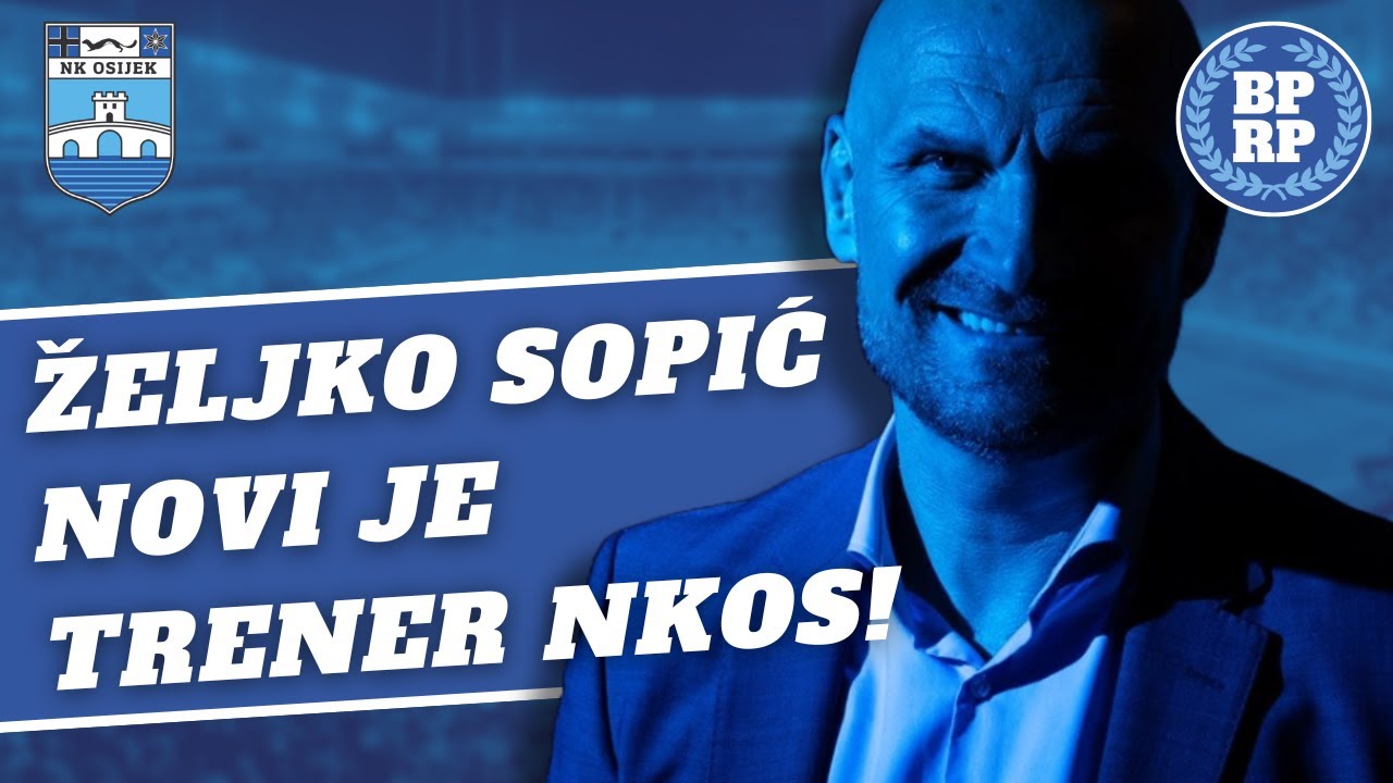 ŽELJKO SOPIĆ NOVI JE TRENER NK OSIJEK!