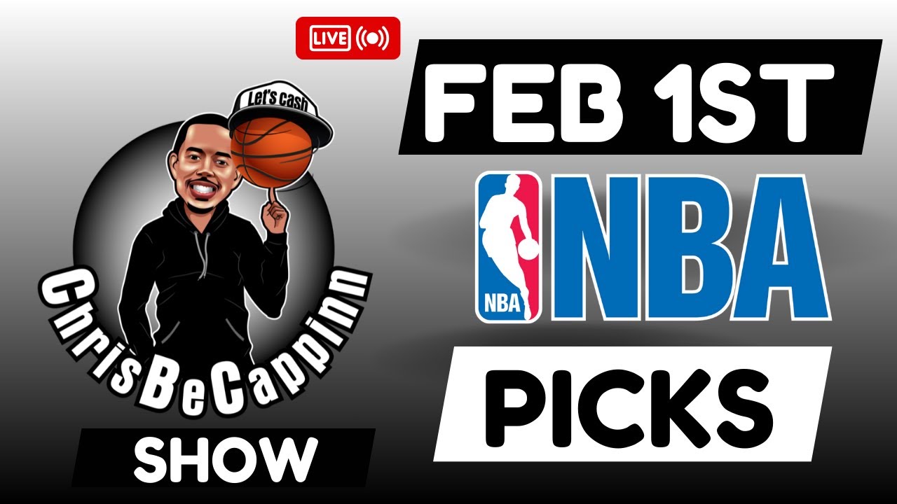 Feb 1st | NBA Bets | Free Picks + Predictions | ChrisBeCappinn NBA Show