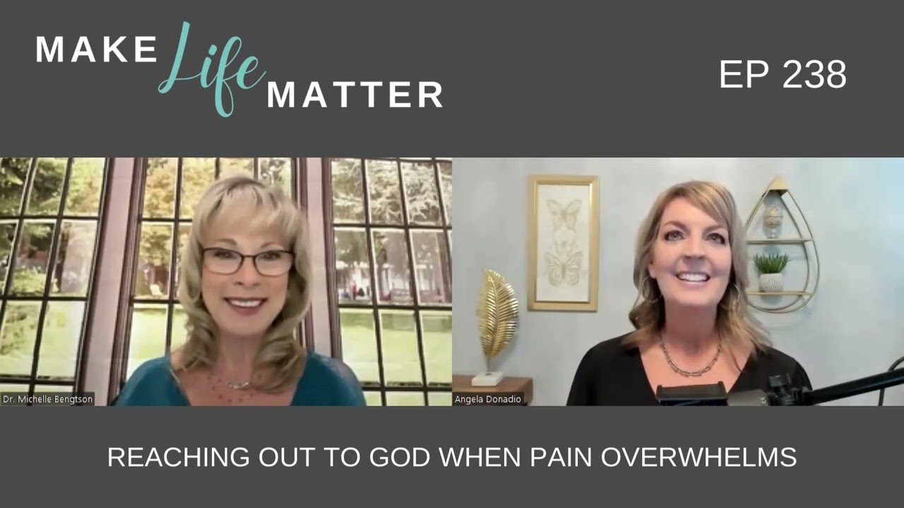 Dr. Michelle Bengtson: Reaching Out to God When Pain Overwhelms - Ep. 238