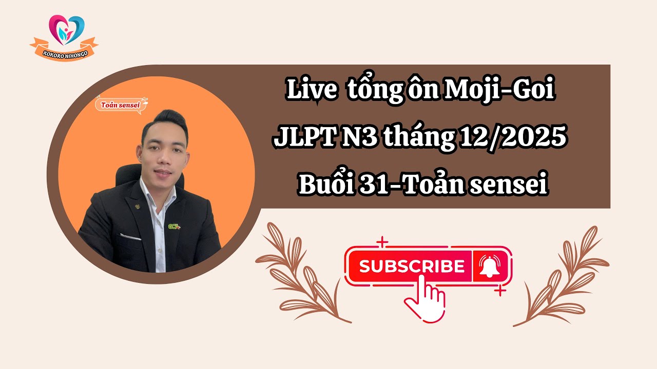 Live  tổng ôn Moji-Goi JLPT N3 tháng 12/2025 -Buổi 31